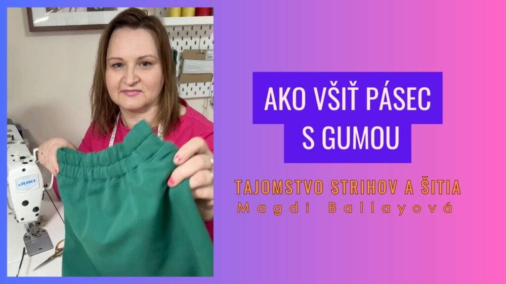 Ako všiť pásec s gumou Magdi Ballay Obsah zdarma